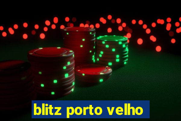 blitz porto velho